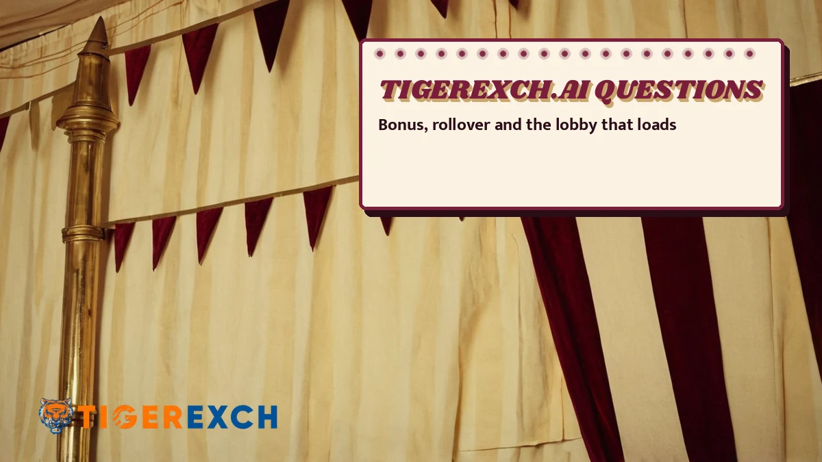 Tigerexch.ai questions poster, bonus, rollover and the lobby that loads, over a still life of a vintage brass signpost arrow mounted on a cream circus tent wall with
