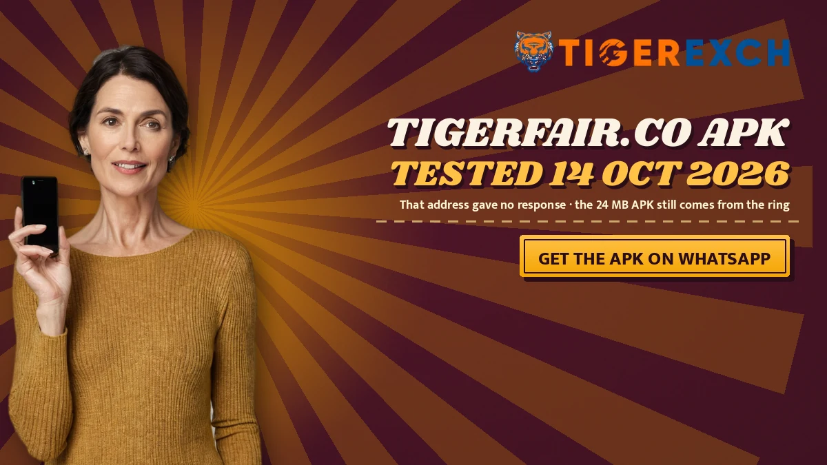 Tigerfair.Co Apk tested 14 oct 2026 poster with the line That address gave no response · the 24 MB APK still comes from the ring and a get the apk on whatsapp ribbon